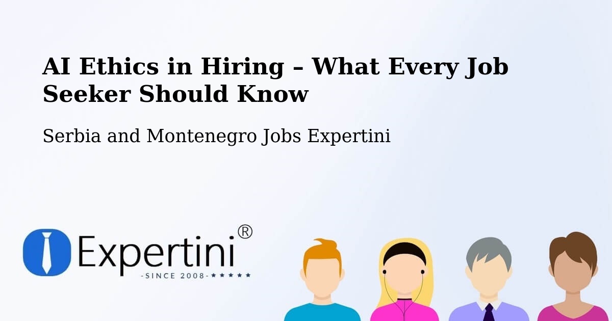 AI Ethics in Recruitment & Hiring – Malartic - Malartic, Serbia and Montenegro Jobs Expertini