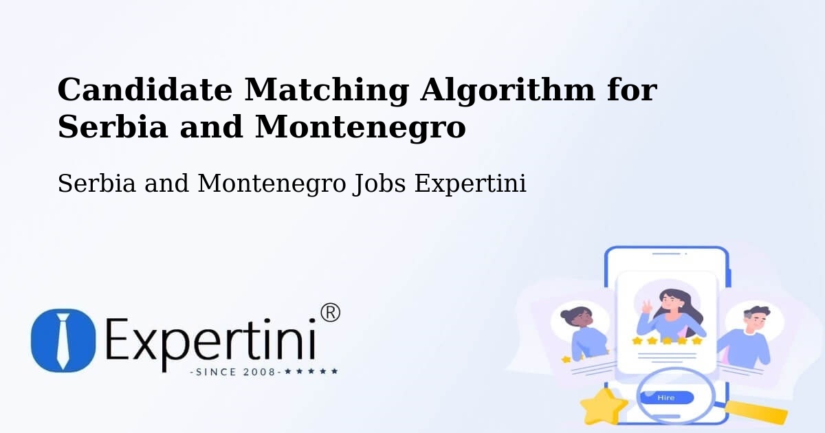 Candidate Matching Algorithm Overview – Malartic - Serbia and Montenegro Jobs Expertini